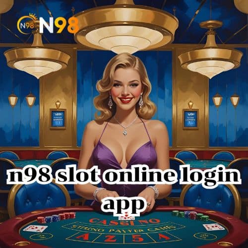 n98 slot online login app